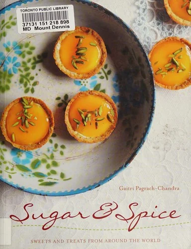 Sugar & Spice: Sweets and Treats from Around the World