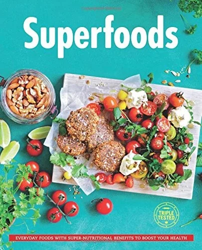 Superfoods: Everyday Food with Super Nutritional Benefits to Boost Your Health