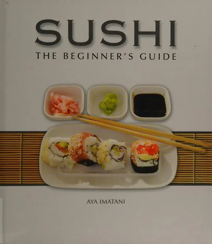 Sushi: The Beginner's Guide
