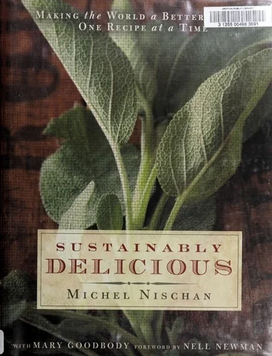 Sustainably Delicious: Making the World a Better Place, One Recipe at a Time