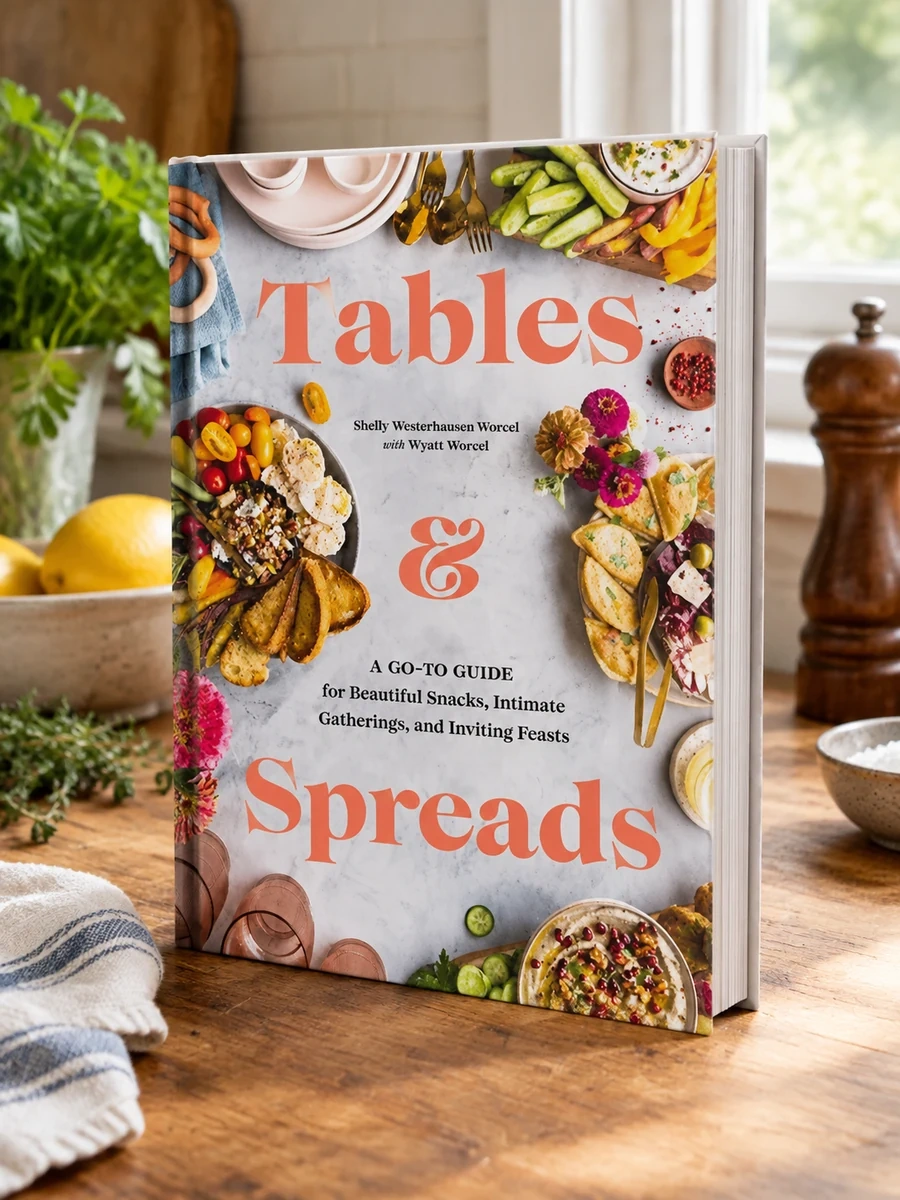 Tables & Spreads: A Go-To Guide for Beautiful Snacks, Intimate Gatherings, and Inviting Feasts