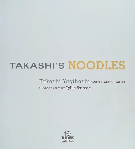 Takashi's Noodles: [A Cookbook]