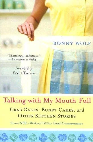 Talking with My Mouth Full: Crab Cakes, Bundt Cakes, and Other Kitchen Stories