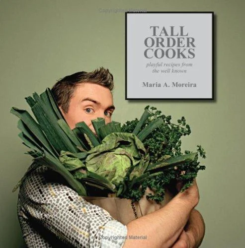 Tall Order Cooks: Playful Recipes From The Well Known