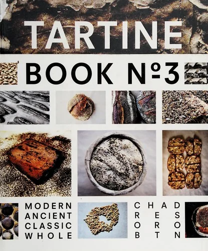 Tartine No. 3: Ancient Modern Classic Whole by Robertson, Chad