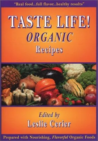 Taste Life! Organic Recipes