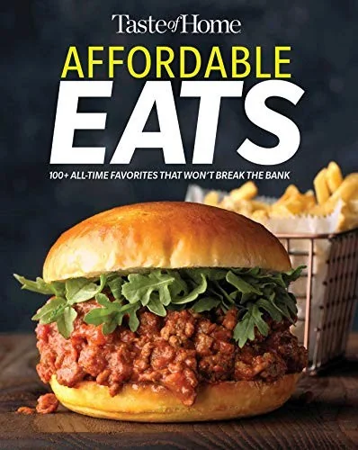 Taste of Home Affordable Eats: 237 All Time Favorites That Won't Break the Bank
