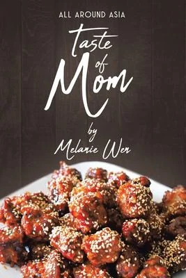 Taste of Mom: All Around Asia