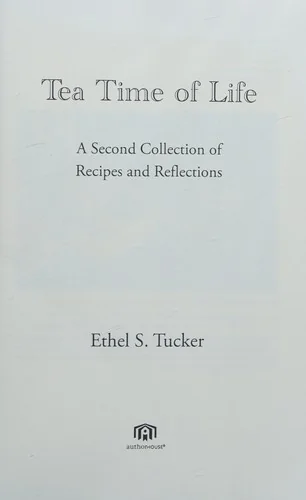 Tea Time of Life: A Second Collection of Recipes and Reflections