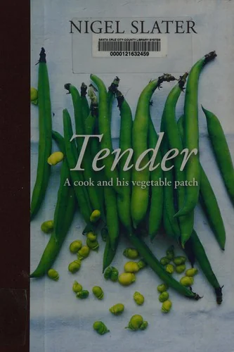 Tender: A Cook and His Vegetable Patch [A Cookbook]
