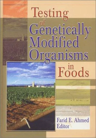 Testing of Genetically Modified Organisms in Foods