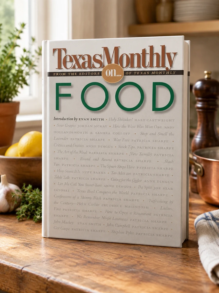 Texas Monthly on . . .: Food (North American and Revised)