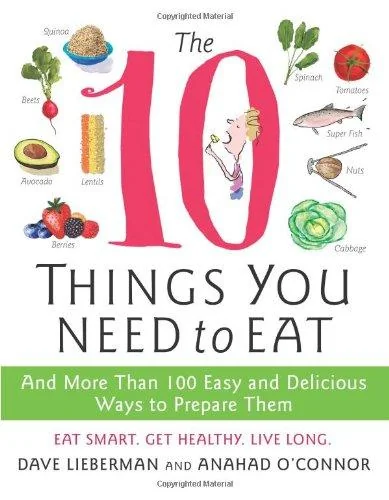 The 10 Things You Need to Eat by O'Connor, Anahad