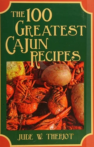 The 100 Greatest Cajun Recipes