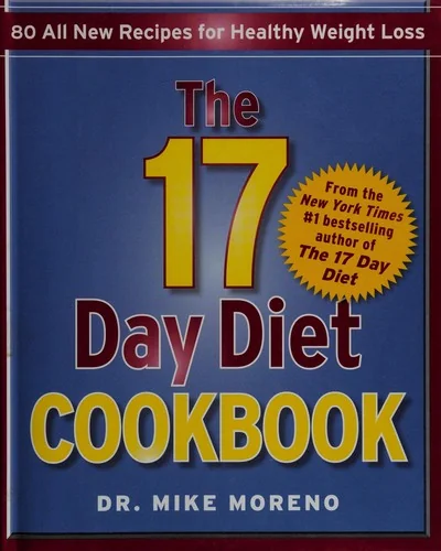 The 17 Day Diet Cookbook: 80 All New Recipes for Healthy Weight Loss