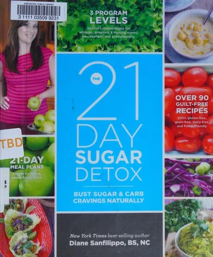 The 21-Day Sugar Detox: Bust Sugar and Carb Cravings Naturally