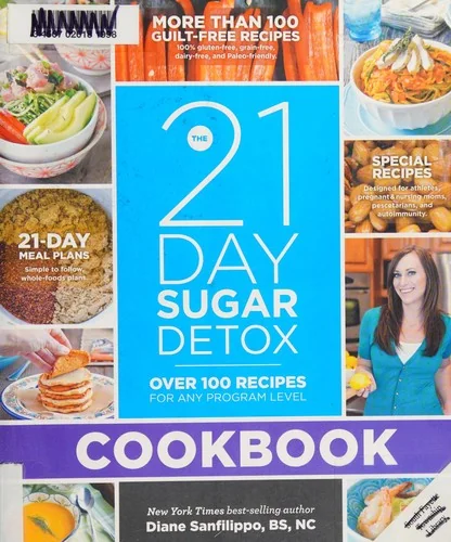 The 21-Day Sugar Detox Cookbook: Over 100 Recipes for Any Program Level
