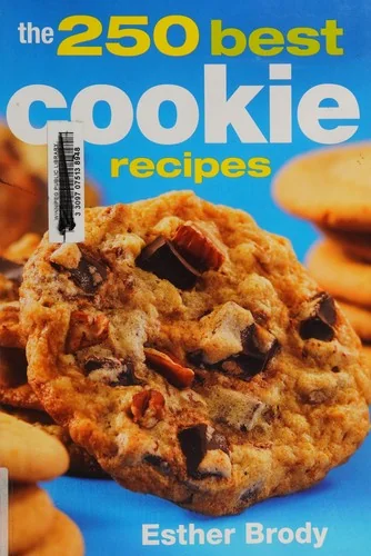 The 250 Best Cookie Recipes (Revised)