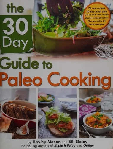 The 30 Day Guide to Paleo Cooking