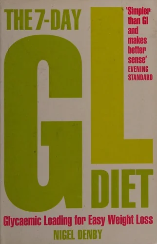 The 7-Day GL Diet: Glycaemic Loading for Easy Weight Loss