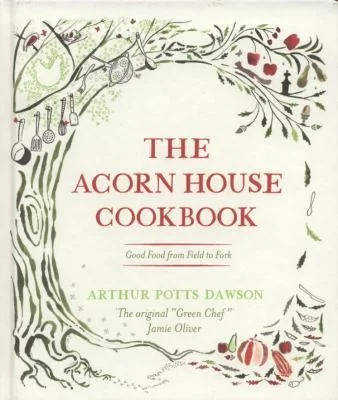 The Acorn House Cookbook