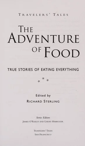 The Adventure of Food: True Stories of Eating Everything