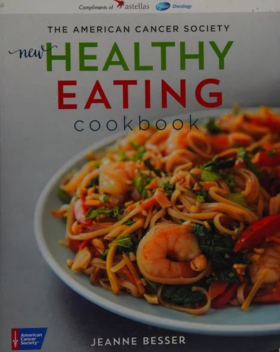 The American Cancer Society New Healthy Eating Cookbook by Besser, Jeanne