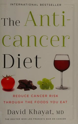 The Anticancer Diet: Reduce Cancer Risk Through the Foods You Eat