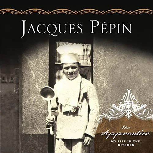 The Apprentice: My Life in the Kitchen by Pe?pin, Jacques