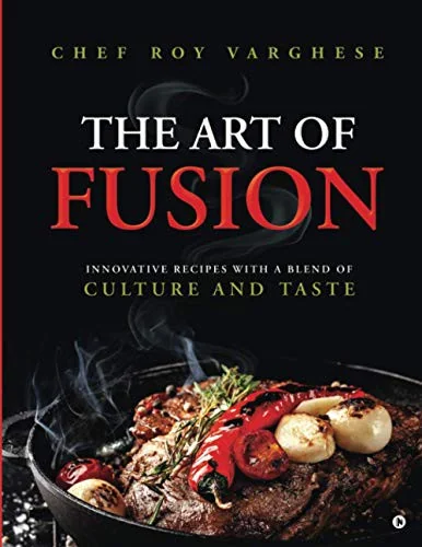 The Art of Fusion: Innovative Recipes with a Blend of Culture and Taste