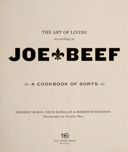 The Art of Living According to Joe Beef: A Cookbook of Sorts by McMillan, David
