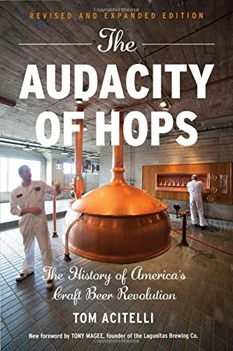 The Audacity of Hops: The History of America's Craft Beer Revolution (Revised)