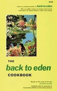 The Back to Eden Cookbook by Kloss, Jethro