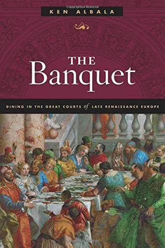 The Banquet: Dining in the Great Courts of Late Renaissance Europe