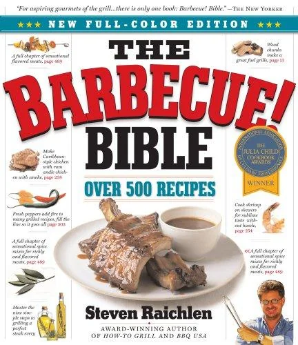 The Barbecue! Bible: More Than 500 Great Grilling Recipes from Around the World