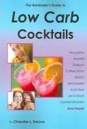 The Bartender's Guide to Low Carb Cocktails