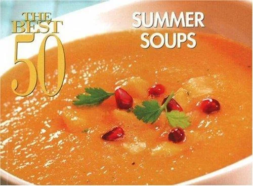The Best 50 Summer Soups