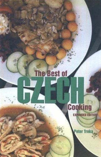The Best of Czech Cooking: Expanded Eidtion (Expanded) by Trnka, Peter