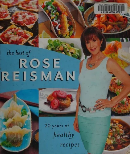 The Best of Rose Reisman: 20 Years of Healthy Recipes
