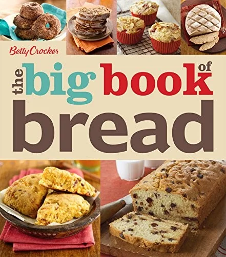 The Big Book of Bread by Betty Crocker