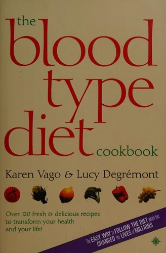 The Blood Type Diet Cookbook