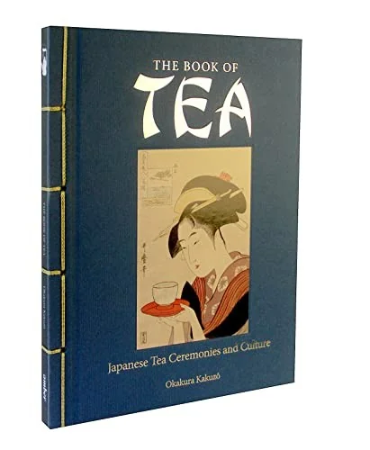 The Book of Tea: Japanese Tea Ceremonies and Culture