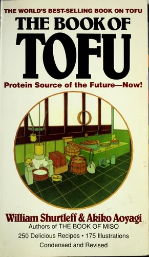 The Book of Tofu: Protein Source of the Future--Now!: A Cookbook