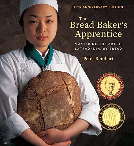 The Bread Baker's Apprentice, 15th Anniversary Edition: Mastering the Art of Extraordinary Bread [A Baking Book] (Revised)