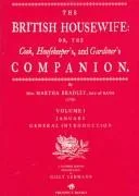 The British Housewife: The Cook, Housekeeper's and Gardiner's Companion