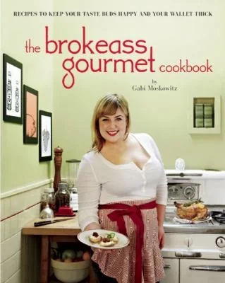 The Brokeass Gourmet Cookbook by Moskowitz, Gabi