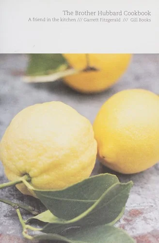 The Brother Hubbard Cookbook: Eat, Enjoy, Feel Good by Fitzgerald, Garrett