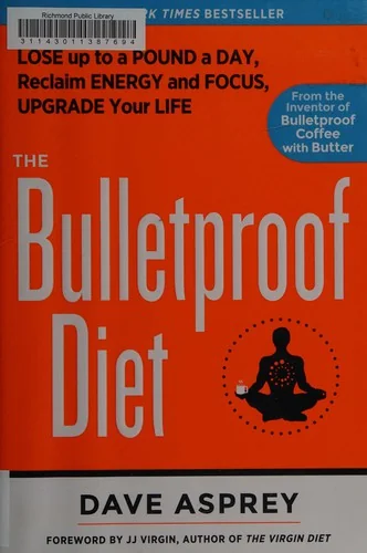 The Bulletproof Diet: Lose Up to a Pound a Day, Reclaim Energy and Focus, Upgrade Your Life