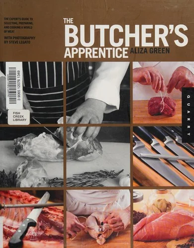 The Butcher's Apprentice: The Expert's Guide to Selecting, Preparing, and Cooking a World of Meat