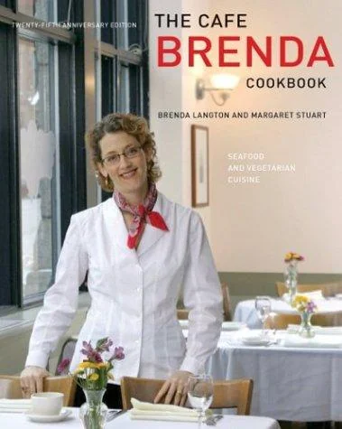 The Cafe Brenda Cookbook: Seafood and Vegetarian Cuisine (Anniversary)